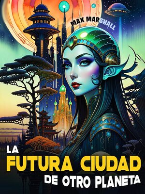 cover image of La Futura Ciudad de Otro Planeta